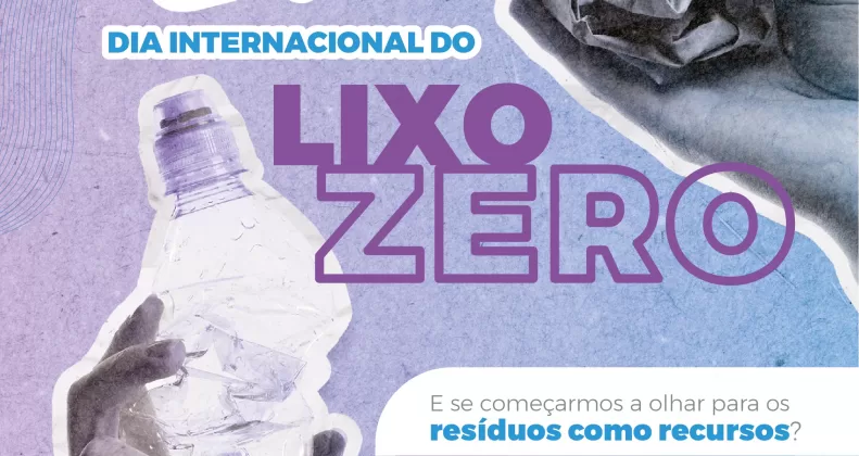 Dia Internacional do Lixo Zero: Pequenas Ações, Grandes Mudanças