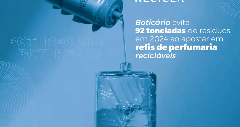 Boticário evita 92 toneladas de resíduos em 2024 ao apostar em refis de perfumaria recicláveis